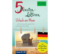 PONS 5-Minuten-Lektüren Deutsch A1-A2 - Urlaub am Meer: ... und viele weitere Kurzgeschichten aus dem deutschen Alltag