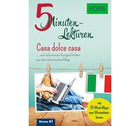 PONS 5-Minuten-Lektüren Italienisch A1 - Casa dolce casa: ... und viele weitere Kurzgeschichten aus dem italienischen Alltag
