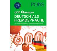 PONS 600 Übungen Deutsch als Fremdsprache: Das große Übungsbuch für (Paperback)