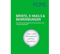 PONS Briefe, E-Mails & Bewerbungen: Der umfassende Ratgeber für die Geschäfts- und Privatkorrespondenz