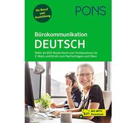 PONS Bürokommunikation Deutsch: Mehr als 800 Mustertexte und Textbausteine für E-Mails und Briefe zum Nachschlagen und Üben mit MP3-Download