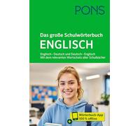 PONS Das große Schulwörterbuch Englisch: Englisch - Deutsch und Deutsch - Englisch. Mit dem relevanten Wortschatz aller Schulbücher und mit Wörterbuch-App