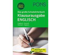 PONS Das große Schulwörterbuch Klausurausgabe Englisch: Englisch - Deutsch / Deutsch - Englisch mit Wörterbuch-App