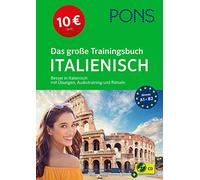 PONS Das große Trainingsbuch Italienisch: Besser in Italienisch mit Übungen, Audiotraining und Rätseln