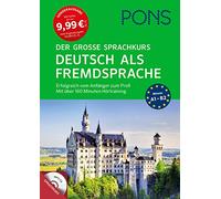 Pons German series: PONS Der grosse Sprachkurs Deutsch als Fremdsprache mit MP3-: Erfolgreich vom Anfänger zum Profi mit über 160 Minuten Hörtraining auf MP3-CD