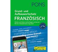 PONS Grund- und Aufbauwortschatz Französisch: Wörter und Sätze nachschlagen und lernen - mit Vokabeltrainer-App