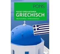 PONS Pocket-Sprachführer Griechisch: Alles für die Reise - mit Reisewörterbuch