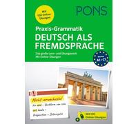 PONS Praxis-Grammatik Deutsch als Fremdsprache: Das große Lern- und Übungswerk. Mit Online-Übungen