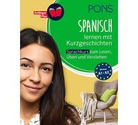 PONS Spanisch lernen mit Kurzgeschichten: Spanisch-Sprachkurs zum Le (Paperback)