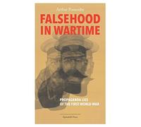 Ponsonby - Falsehood in Wartime Propaganda Lies of the First World Wa - Q555z