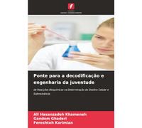 Ponte para a decodificação e engenharia da juventude: de Reacções Bioquímicas na Determinação do Destino Celular e Sobrevivência