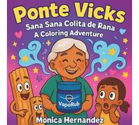 Ponte Vicks!: A Nostalgic Latino/Mexican Coloring Book Celebrating Vicks, Home Remedies, and Childhood Memories. Bold and Easy For Kids, Adults and Teens