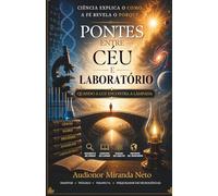 PONTES ENTRE CÉU E LABORATÓRIO: Quando a Luz Encontra a Lâmpada