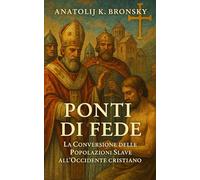 Ponti di Fede: La Conversione delle Popolazioni Slave all’Occidente Cristiano