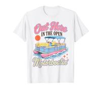 Pontoon Boat Motorboatin Out Here in The Open Lake Life T-Shirt