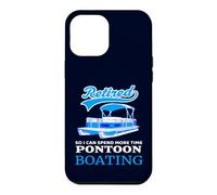 Pontoon Boating Retired Spend More Time Lake Life Case for iPhone 12 Pro Max