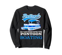 Pontoon Boating Retired Spend More Time Lake Life Sweatshirt