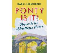 Ponty is it?: Travels in a Valleys Town