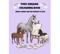 Pony Dreams Colouring Book: Bring Lambo and His Pony Friends to Life