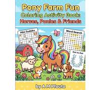 Pony Farm Fun Coloring Activity Book: Horses, Ponies & Friends