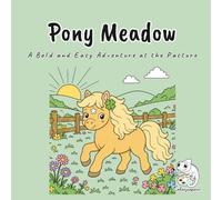Pony Meadow: An Adorable Kawaii Coloring Book for Adults, Teens, Kids, and Equestrians Featuring Clover, Domino, and Daisy in 40 Cute Pony Meadow Scenes for Stress Relief and Gifting