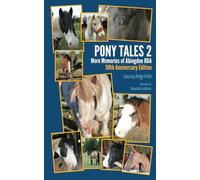 Pony Tales 2 More Memories of Abingdon RDA: 50th Anniversary (Pony Tales Memories of Abingdon RDA)