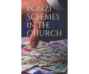 Ponzi Schemes in the Church: A Common Sense Study Guide