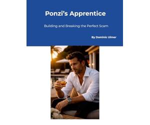 Ponzi's Apprentice: Building and Breaking the Perfect Scam