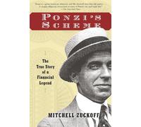 Ponzi's Scheme: The True Story of a Financial Legend