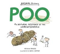 Poo: A Natural History of the Unmentionable (Animal Science) by Davies, Nicola (November 6, 2014) Paperback