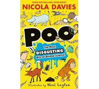 Poo: The Most Disgusting Bits of Animal Science!: The Most Disgusting Bits of Animal Science! : Funny, fact-filled guide to poo, parasites and more, for curious kids age 7+ (Really Wild Science)