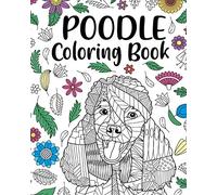 Poodle Coloring Book: Adult Coloring Book, Animal Coloring Book, Floral Mandala Coloring Pages