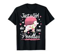 Poodle Design, Just A Girl Who Loves Poodles T-Shirt