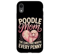 Poodle Mom The Curls Are Worth Every Penny Case for iPhone XR