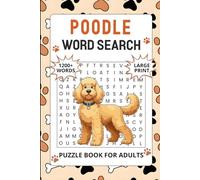 Poodle Word Search Puzzle Book for Adults: 1200+ Words, Poodle Themed Word Finds Puzzles Activity for Seniors, Perfect Gift for Dog Lovers with Solutions (Dog Word Seach Book)