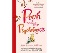 Pooh and the Psychologists : Explore psychological theories and practices with Winnie-the-Pooh