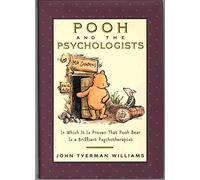 Pooh and the Psychologists: In Which It Is Proven That Pooh Bear Is a Brilliant Psychotherapist