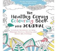 Pooky Knightsmith The Healthy Coping Colouring Book & Journal Paperback Pooky Knightsmith Multicolor