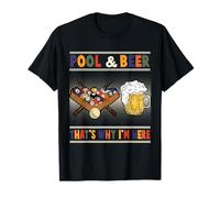 Pool And Beer That's Why I'm Here Billiard Player T-Shirt