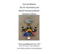 Pool and Billiards Vol. VII History and Mental Thinking Handbook: Pool History and Pool Mental Thinking (Pool and Billards "The Thinking Part of Pool" Series)