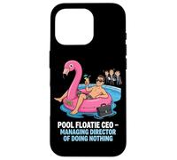 Pool Floatie CEO Managing Director Of Doing Nothing Case for iPhone 16 Pro