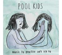 Pool Kids - Music To Practice Safe Sex To [CASSETTE]