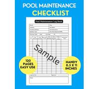 Pool Maintenance Checklist - Easy To Use 120 Pages: Comprehensive Pool Care Logbook :Your Guide to Water Quality and Maintenance Tracking For Home Or Business