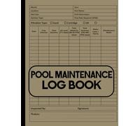 pool maintenance log book: Comprehensive Pool Maintenance Journal | Record Book for Home and Business |Swimming Pool Maintenance Checklist Record Book |120 pages(logbook)