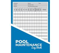 Pool Maintenance Log Book: Daily and Weekly Pool Inspection Log for Chlorine, pH, Alkalinity, and Water Quality