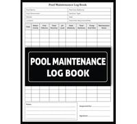 Pool Maintenance Log Book: Keep Your Pool Sparkling | Track Cleaning and Maintenance with this Pool Cleaning LogBook
