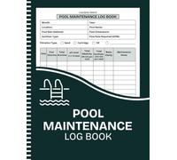 Pool Maintenance Log Book: Swimming Pool Care Logbook | Maintenance & Service Checklist for Home, Hotel & Business Owners | 8.5" x 11" Inches, 110 pages