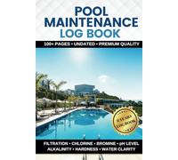 Pool Maintenance Log: Book to Record Swimming Pool Cleaning | Daily & Weekly Checklist for Pool Care | Ideal for Home, Small Business & Hotel Pools