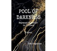 Pool of Darkness - Raymond Chandler in Ireland
