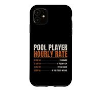 Pool Player Hourly Rate Funny Price List Billiards Case for iPhone 11